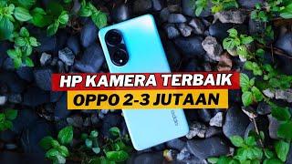 7 HP KAMERA TERBAIK OPPO 2 - 3 JUTAAN UNTUK KONTEN KREATOR