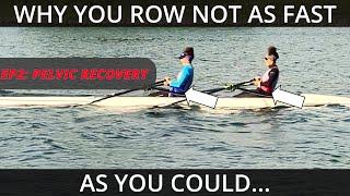 ROWING MISTAKES AND SOLUTIONS - YOUR PELVIS MAKES OR BREAKS YOUR POWER TRANSFER EP2