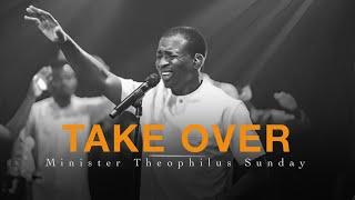 Deep Soaking Worship Instrumentals - TAKE OVER  Minister Theophilus Sunday  Alone With God