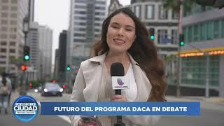 Futuro del programa DACA en debate - Estados Unidos - Reportera Sara Bolívar