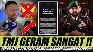 Geram SangatInilah Reaksi TMJ selepas MFL ringankan hukuman Selangor