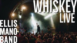 Ellis Mano Band - Whiskey Live Access All Areas
