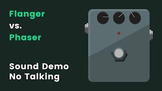 Flanger vs. Phaser Pedals  Whats the difference?  Sound Demo No Talking