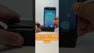 How to turn a stapler into a mobile phone stand