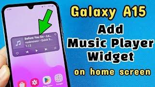 how to add music player widget on Samsung Galaxy A15 phone