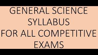 GENERAL SCIENCE SYLLABUS Competitive Exams