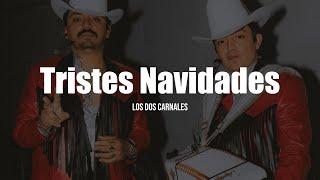 Los Dos Carnales - Tristes Navidades LETRA