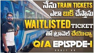 QA Episode-1  How I Book Train Tickets  Waitlisted Ticket తో Travel చేయొచ్చా  Dont Miss