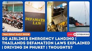 SG airlines Emergency landing  Thailands Defamation laws explained  Driving in Phuket  Thoughts?