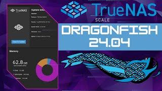 TrueNAS Scale Dragonfish 24.04 Whats New and Is it For You?