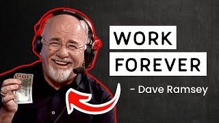 Dave Ramsey is Teaching You How to Get Out of Debt Pay Higher Taxes and Work Till You Die