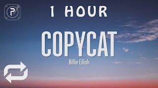 1 HOUR   Billie Eilish - Copycat Lyrics
