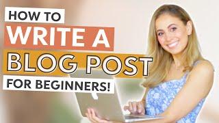 How to Write a Blog Post for Beginners From Start to End