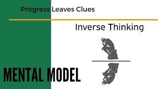 Inverse Thinking - POWERFUL mental model to use NOW for avoiding problems and aligning with SUCCESS