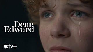 Dear Edward — Official Trailer  Apple TV+