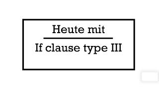 If clause type III