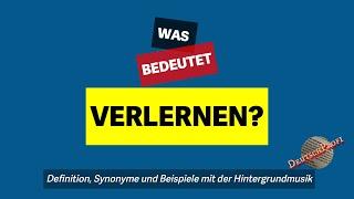 Was bedeutet verlernen?  Definition Synonyme und Beispiele