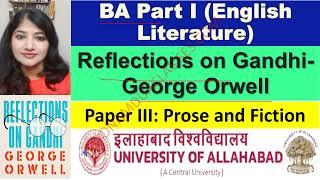 Reflections on Gandhi-George Orwell BA Part I English Literature Paper 3 Prose and Fiction Allahabad