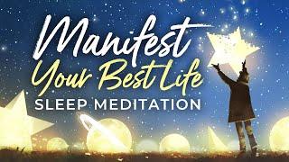 MANIFEST Your Best Life SLEEP Meditation  Manifest Like a Pro During DEEP Sleep