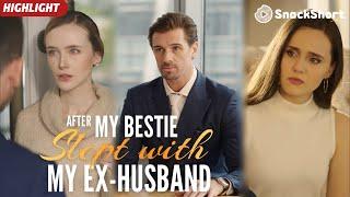 【NEW series】Highligts of After My Bestie Slept With My Ex-Husband #drama #miniseries #revenge