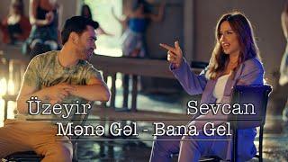 Uzeyir Mehdizade Sevcan Dalkiran - Mene Gel Bana Gel  Official Clip  2022