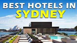 Best Hotels in Sydney for 2023 Where to Stay for a Fantastic Trip