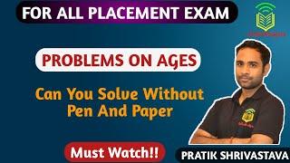 Problems on Ages - Shortcuts & Tricks for Placement Tests Job Interviews & Exams