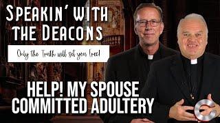 Help My Spouse Committed Adultery  Speakin with the Deacons