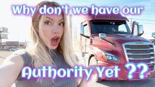 Why dont we have our Trucking Authority yet??