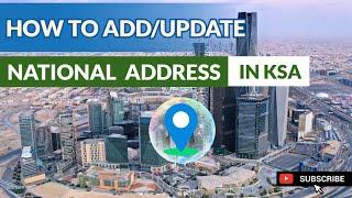 How to Add and Update National Address in Saudi Arabia