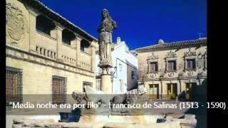 Media noche era por filo - Francisco de Salinas 1513 - 1590