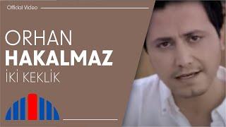 Orhan Hakalmaz - İki Keklik Official Video