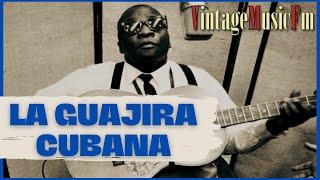 La Guajira Cubana y el Son Canciones de Antaño con los mejores Cantantes y Orquestas de Cuba
