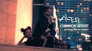 Alter. - Common Sense Official Music Video