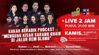 KAKAK BERADIK PODCAST LIVE 2 JAM  MENGUAK WISMA SARANG GHAIB DI JALUR REM BLONG