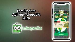 Cara Update Aplikasi Tokopedia 2024