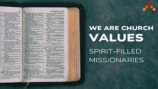We Are Church  VALUES - Spirit-Filled Missionaries
