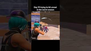 Day 19 trying to hit unreal in the worst season #fortnite