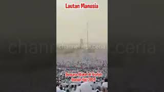 Suasana Wukuf di Arafah Ibadah Haji 2024  channel kita ceria