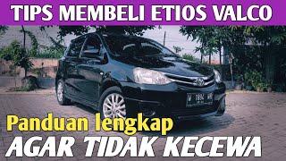 ETIOS VALCO  PANDUAN LENGKAP MEMBELI ETIOS VALCO BEKAS AGAR TIDAK KECEWA