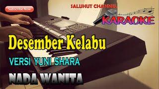 DESEMBER KELABU ll KARAOKE NOSTALGIA ll YUNI SHARA ll NADA WANITA E=DO