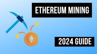 Ethereum Mining 101 The 2024 Guide