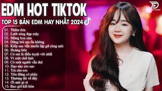 Thấm Thía Remix  BXH Nhạc Trẻ Remix Hay Nhất  - Top 15 Bản EDM TikTok Hot Trend 2024