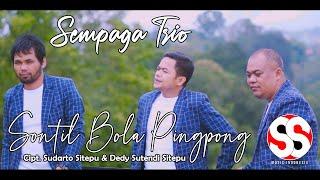 SONTIL BOLA PINGPONG  SEMPAGA TRIO  Cipt. SUDARTO SITEPU & DEDY SUTENDI SITEPU OFFICIAL VIDEO