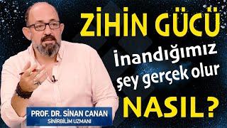 Zihin Gücü - İnandığımız şey gerçek olur - Prof. Dr. Sinan Canan