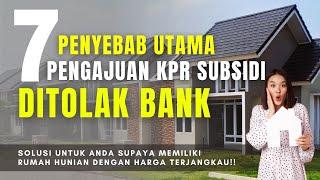 7 Penyebab Utama Pengajuan KPR Subsidi Ditolak Bank‼️