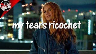 Taylor Swift – my tears ricochet Lyrics It Ends With Us Trailer Song