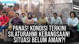 LIVE PANAS KONDISI TERKINI SILATURAHMI KEBANGSAAN SITUASI BELUM AMAN?