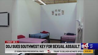 DOJ sues Southwest Key for sexual assault