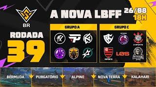 A NOVA LBFFFFWS BR RODADA 39 - GRUPOS A e C  LBFF  #FREEFIRE